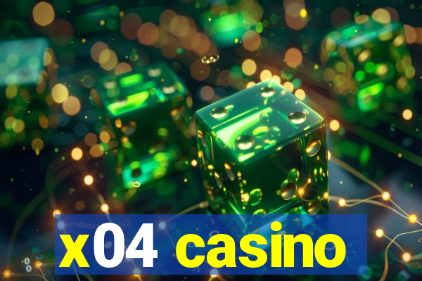 x04 casino
