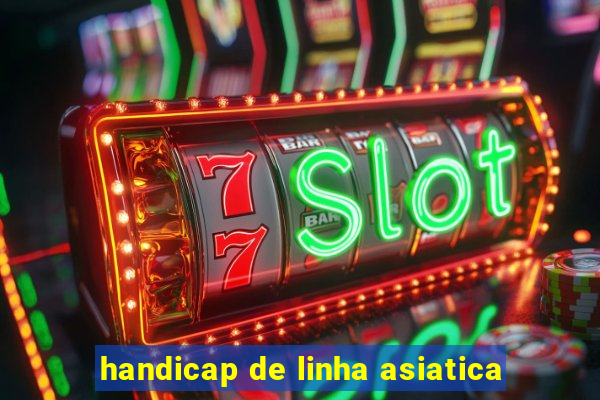 handicap de linha asiatica