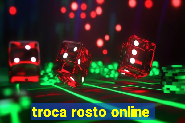 troca rosto online