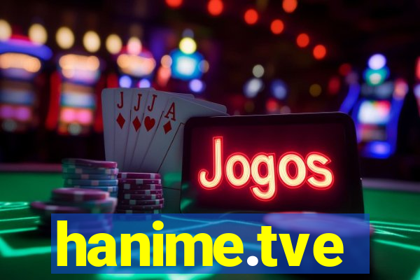 hanime.tve