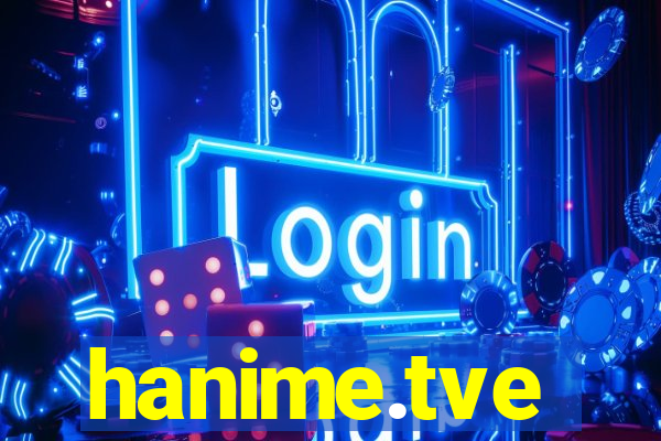 hanime.tve