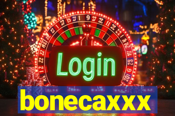 bonecaxxx