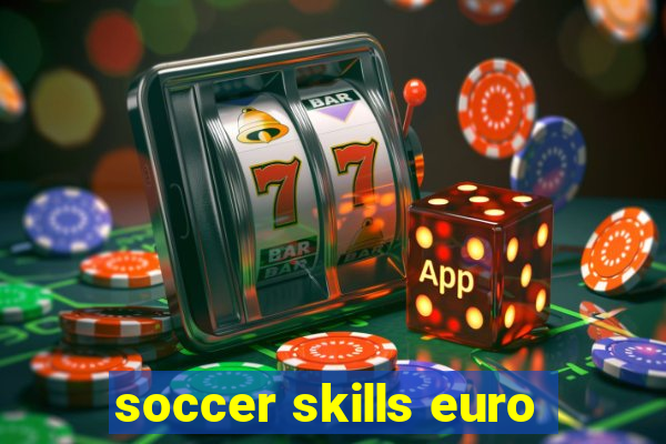 soccer skills euro