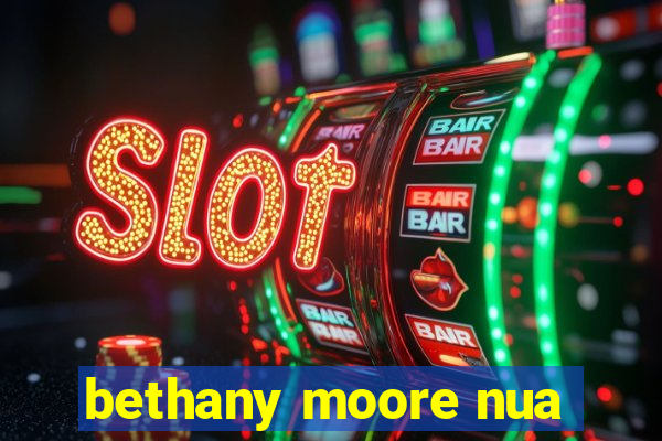 bethany moore nua