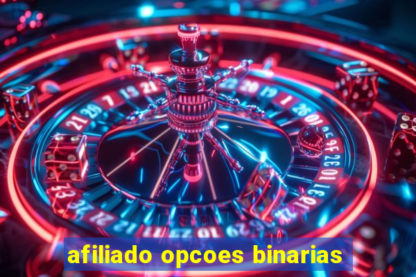 afiliado opcoes binarias