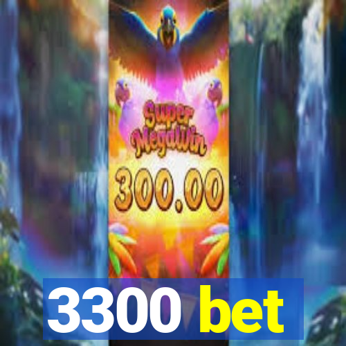 3300 bet