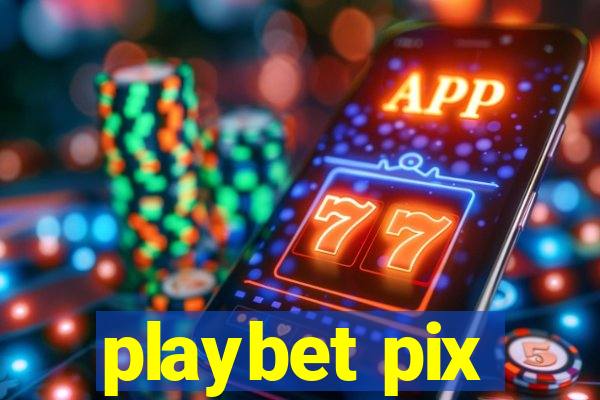 playbet pix