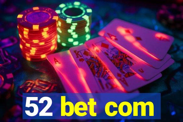 52 bet com