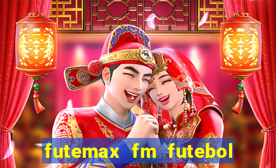 futemax fm futebol ao vivo