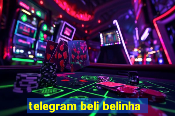 telegram beli belinha