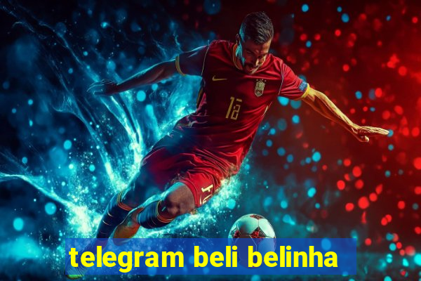 telegram beli belinha