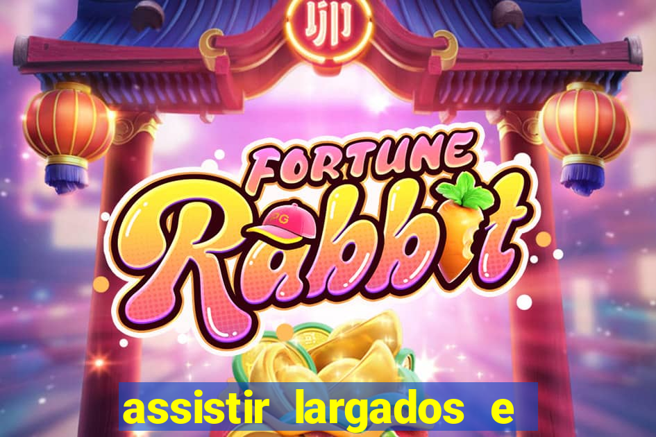 assistir largados e pelados a tribo