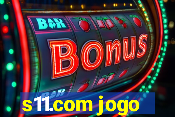 s11.com jogo
