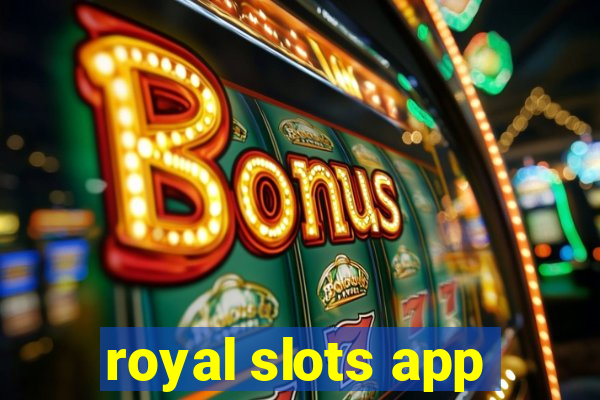 royal slots app