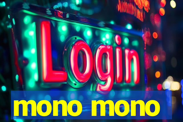mono mono