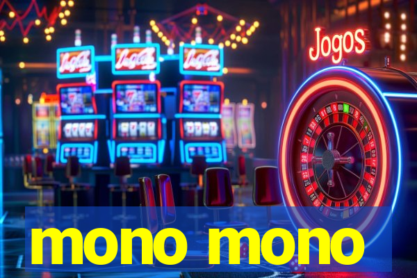 mono mono