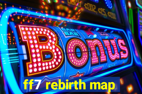 ff7 rebirth map