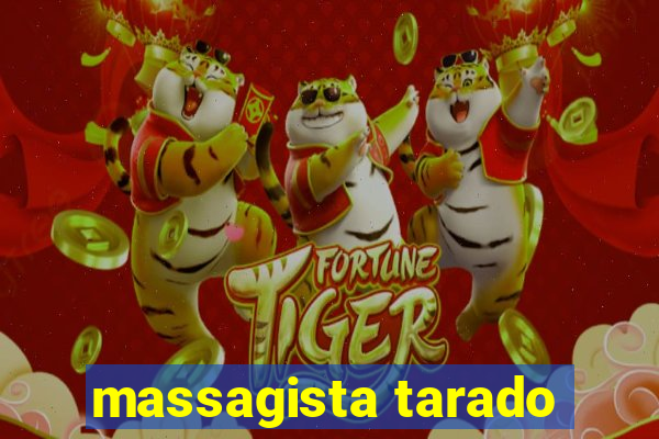 massagista tarado