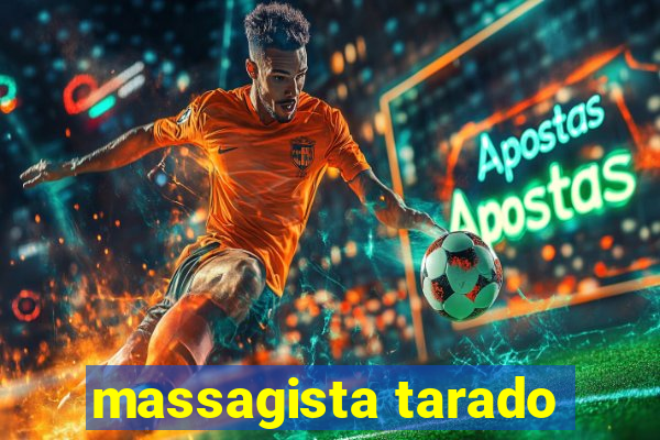 massagista tarado