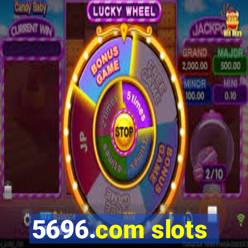 5696.com slots