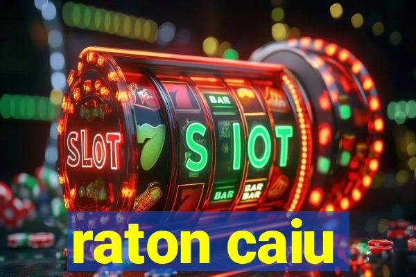 raton caiu