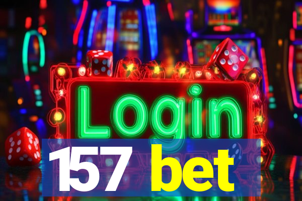 157 bet