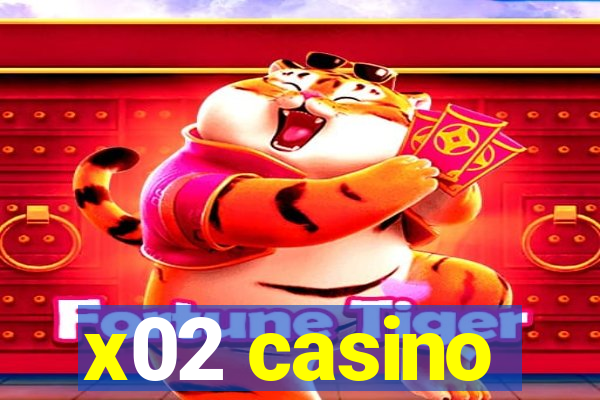 x02 casino