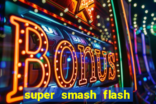 super smash flash 2 360