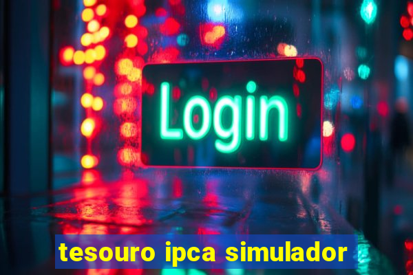 tesouro ipca simulador