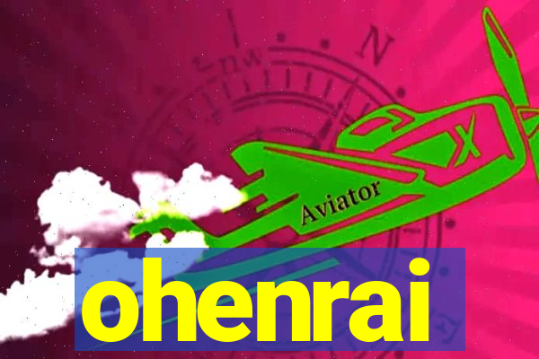 ohenrai