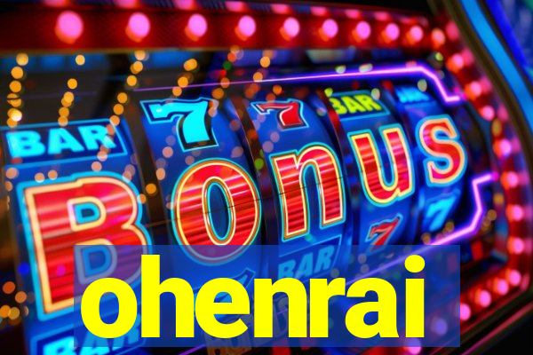 ohenrai