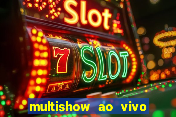 multishow ao vivo online gratis