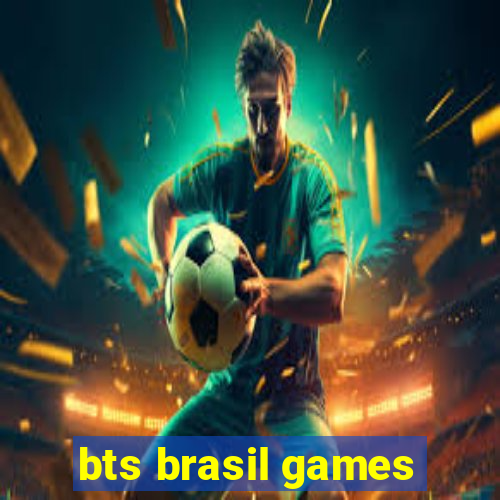 bts brasil games