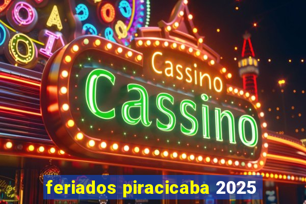 feriados piracicaba 2025