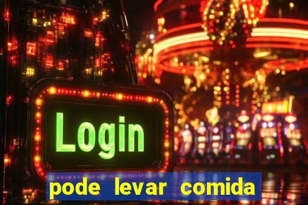 pode levar comida no beto carrero 2023