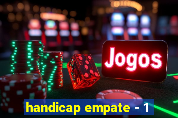 handicap empate - 1