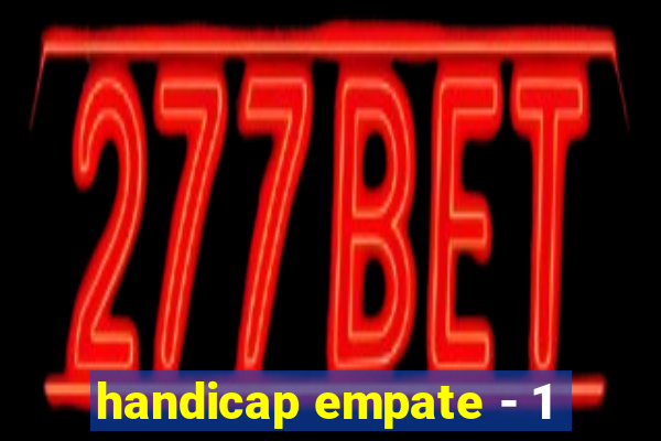 handicap empate - 1