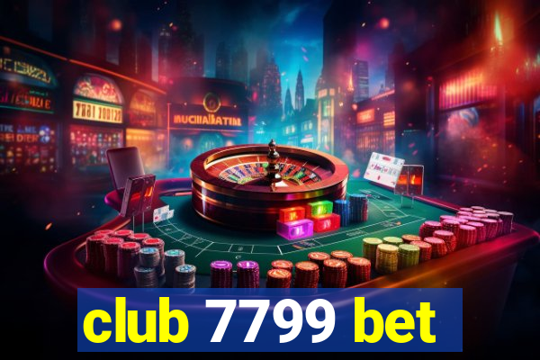 club 7799 bet