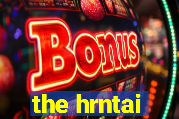 the hrntai