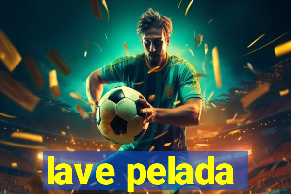 lave pelada