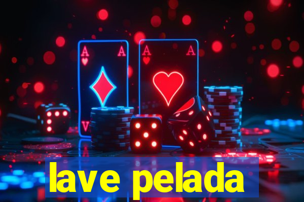 lave pelada