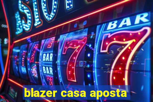 blazer casa aposta