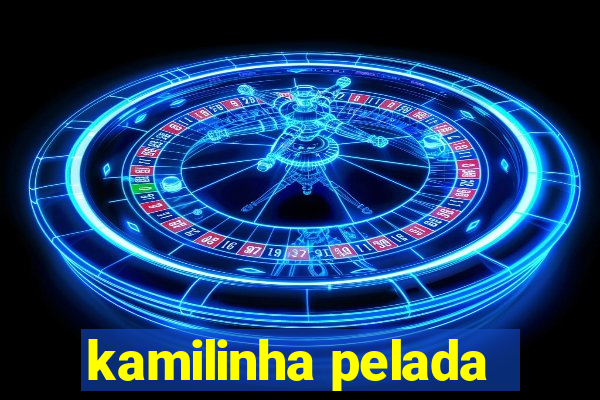 kamilinha pelada