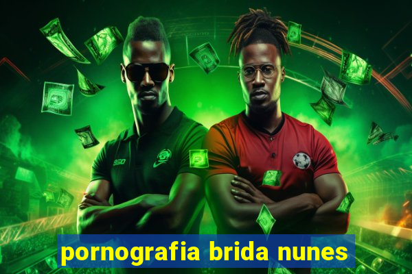 pornografia brida nunes