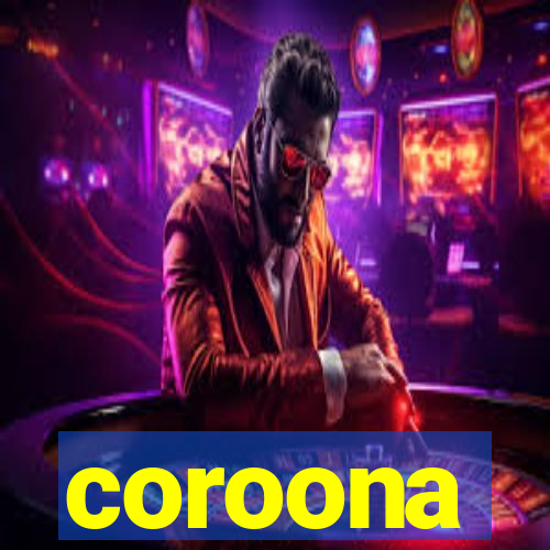 coroona