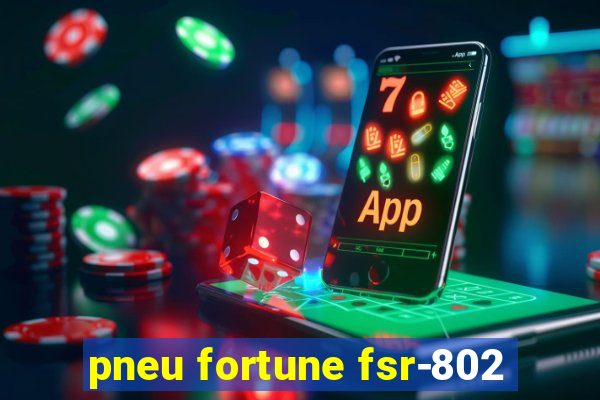 pneu fortune fsr-802