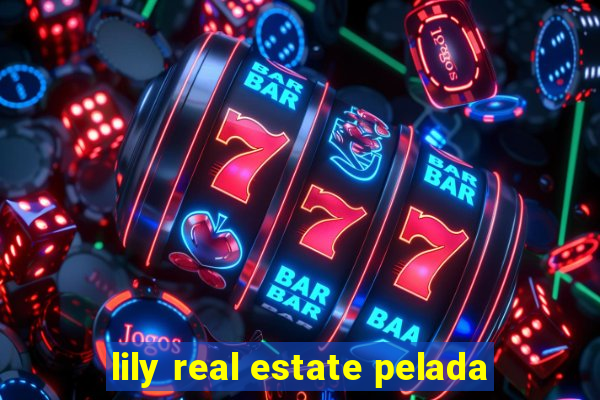 lily real estate pelada