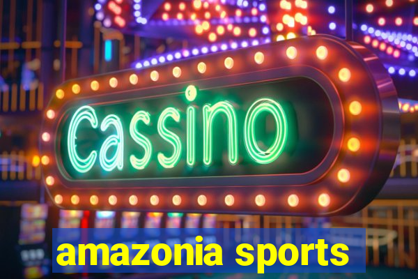 amazonia sports