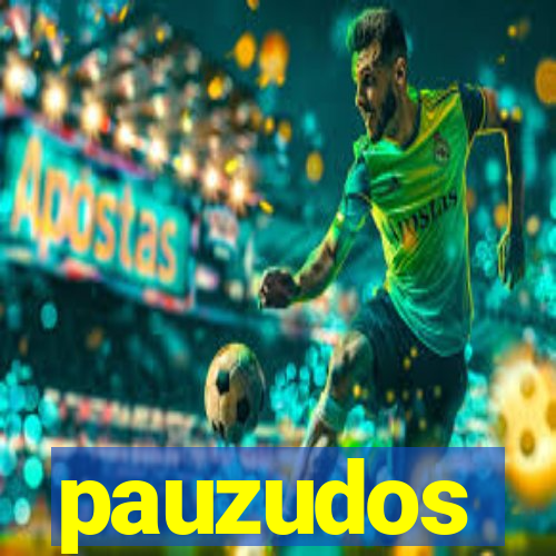 pauzudos