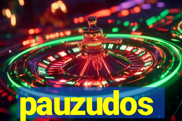 pauzudos